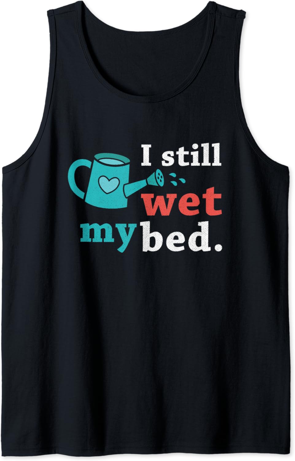 Funny I Still Wet The Bed Gardening Flowers and Plants Gift